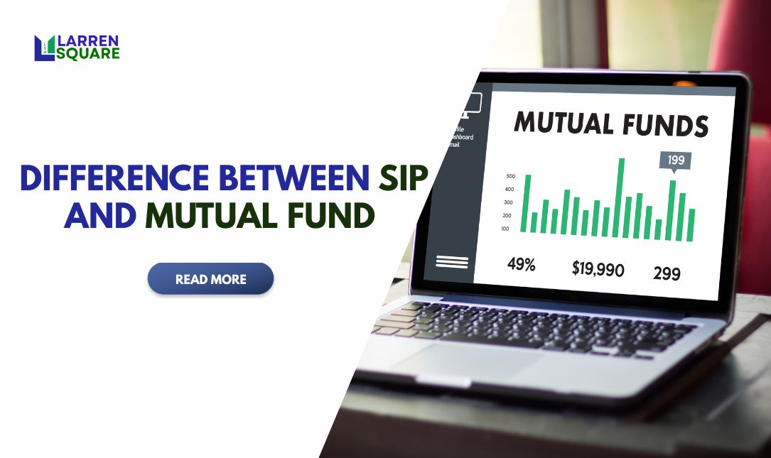 Difference Between SIP and Mutual Fund: Simple & Clear Explanation